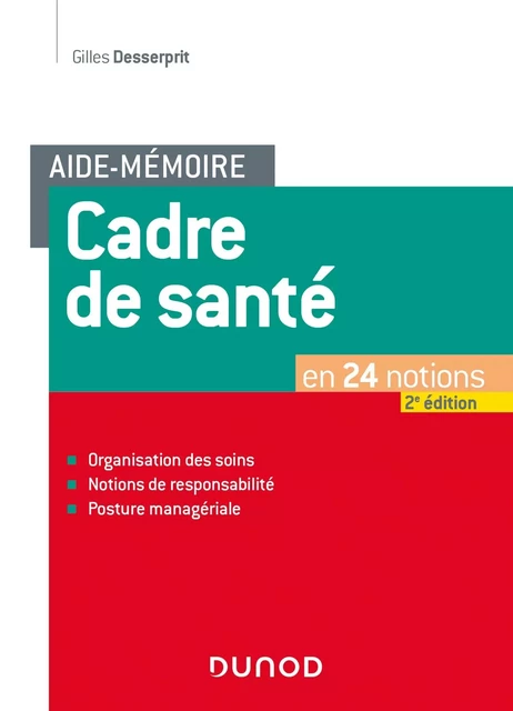 Aide-mémoire - Cadre de santé - 2e éd. - Gilles Desserprit - DUNOD