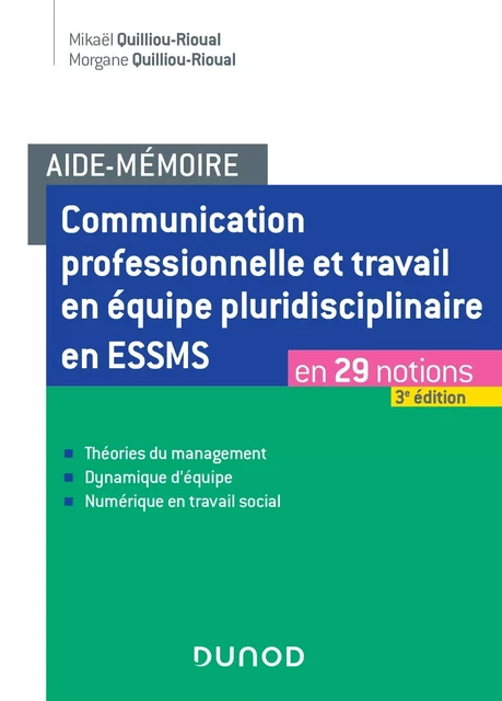 Aide-mémoire - Communication professionnelle et travail en équipe pluridisciplinaire en ESSMS - Mikaël Quilliou-Rioual, Morgane Quilliou-Rioual - DUNOD