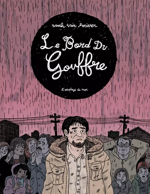 Le Bord du gouffre - Noah Van Sciver - L'Employé du Moi