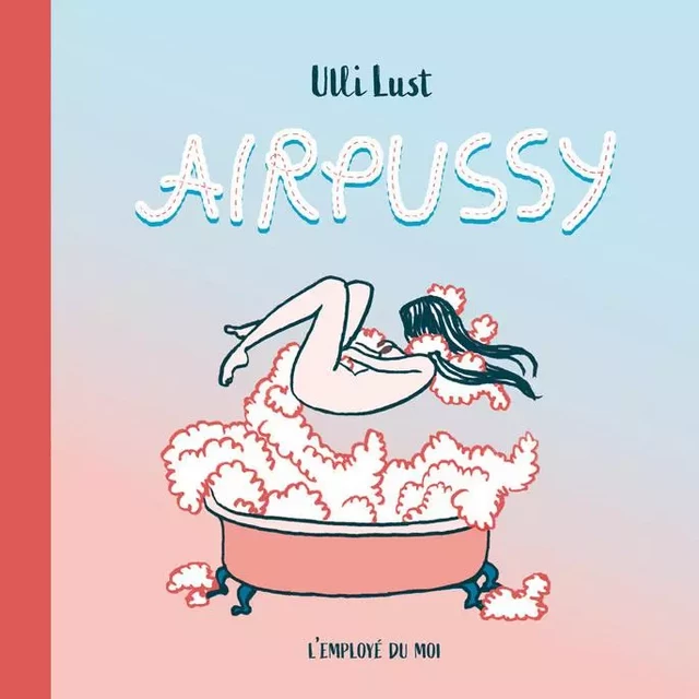 Airpussy NED - Ulli Lust - L'Employé du Moi