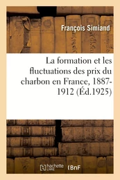 La formation et les fluctuations des prix du charbon en France, 1887-1912