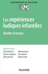 Les expériences ludiques infantiles - Destins et traces