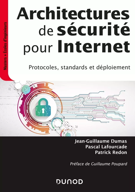 Architectures de sécurité pour internet - 2e éd. - Protocoles, standards et déploiement - Jean-Guillaume Dumas, Pascal Lafourcade, Patrick Redon - DUNOD