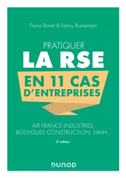 Pratiquer la RSE en 11 cas d'entreprises - 2e éd. - Air France Industries, Bouygues Construction, LV