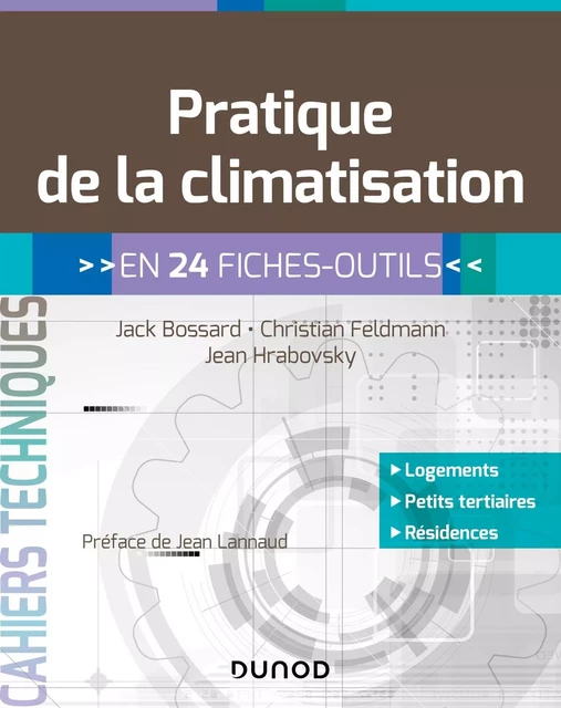 Pratique de la climatisation - en 24 fiches-outils - Jack Bossard, Christian Feldmann, Jean Hrabovsky - DUNOD