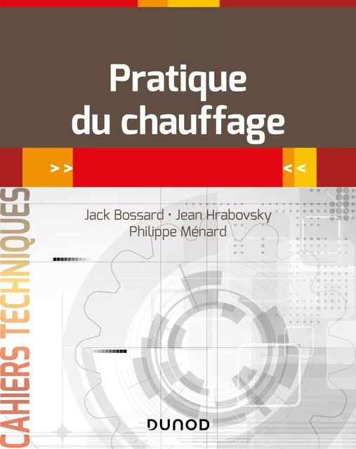 Pratique du chauffage - en 26 fiches-outils - Jack Bossard, Jean Hrabovsky - DUNOD