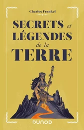 Secrets et légendes de la Terre