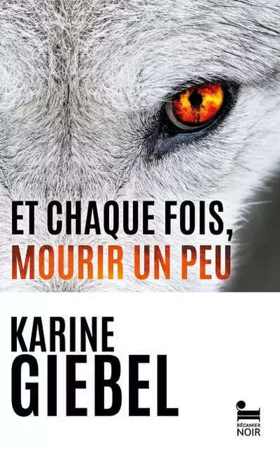 Et chaque fois, mourir un peu - Livre 1 Blast - Karine Giebel - Place des éditeurs