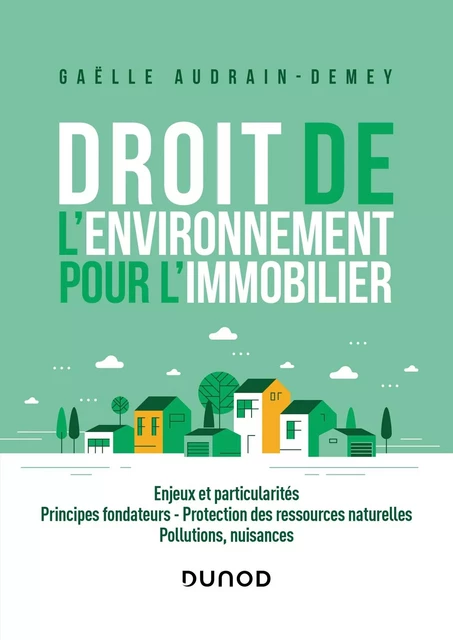 Droit de l'environnement pour l'immobilier - Gaëlle Audrain-Demey - DUNOD