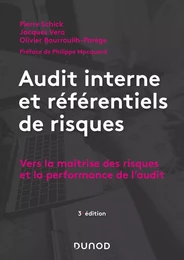 Audit interne et référentiels de risques - 3e éd. - Vers la maîtrise des risques et la performance d