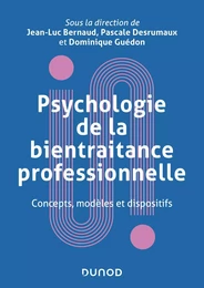 Psychologie de la bientraitance professionnelle - Concepts, modèles et dispositifs