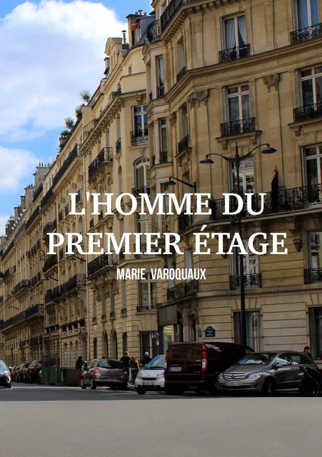 L'Homme du Premier Etage - Marie Varoquaux - PUBLISHROOM