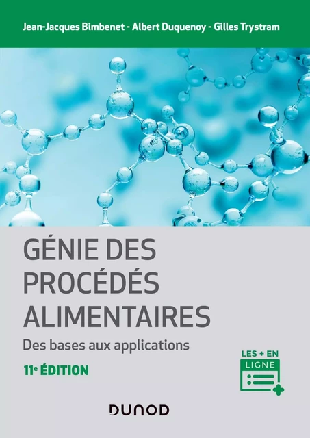 Génie des procédés alimentaires - 2e éd. - Jean-Jacques Bimbenet, Albert Duquenoy, Gilles Trystram - DUNOD