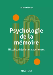 Psychologie de la mémoire - Histoire, théories et expériences