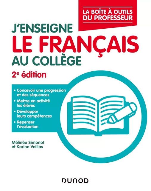 J'enseigne le français au collège - 2e éd. - Mélinée Simonot, Karine Veillas - DUNOD