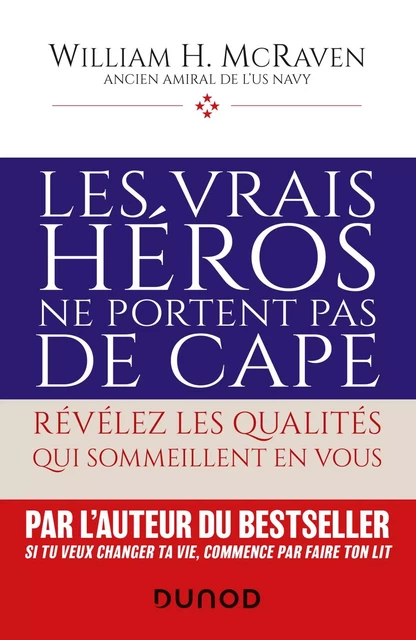 Les vrais héros ne portent pas de cape - William H. McRaven - DUNOD