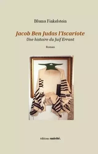 Jacob Ben Judas l’Iscariote - Bluma Finkelstein - Unicité