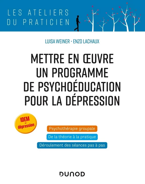 Mettre en oeuvre un programme de psychoéducation pour la dépression - Luisa Weiner, Enzo Lachaux - DUNOD