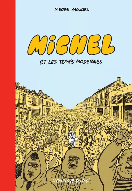 Michel, Les temps modernes - Pierre Maurel - L'Employé du Moi