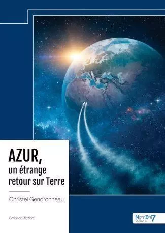 AZUR, un étrange retour sur Terre -  Christel Gendronneau - NOMBRE 7