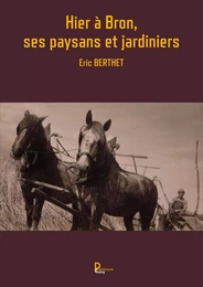 Hier à Bron, ses paysans et jardiniers