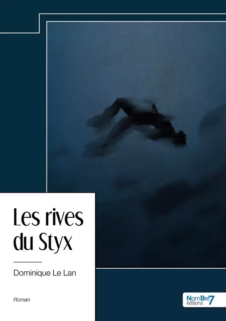 Les rives du Styx -  Dominique Le Lan - NOMBRE 7