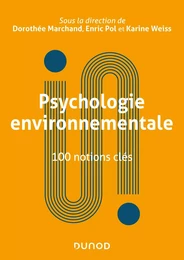 Psychologie environnementale : 100 notions clés