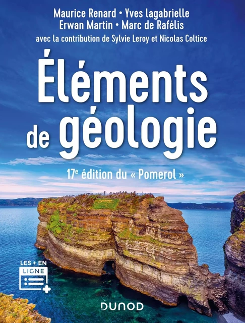 Éléments de géologie - 17e édition du "Pomerol" - Maurice Renard, Yves Lagabrielle, Erwan Martin, Marc deRafélis Saint Sauveur, Sylvie Leroy, Nicolas Coltice - DUNOD