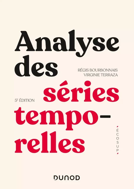 Analyse des séries temporelles - 5e éd. - Régis Bourbonnais, virginie TERRAZA - DUNOD