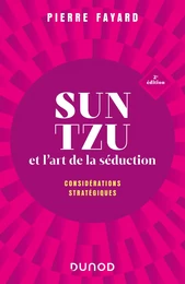 Sun tzu et l'art de la séduction - 2e éd.