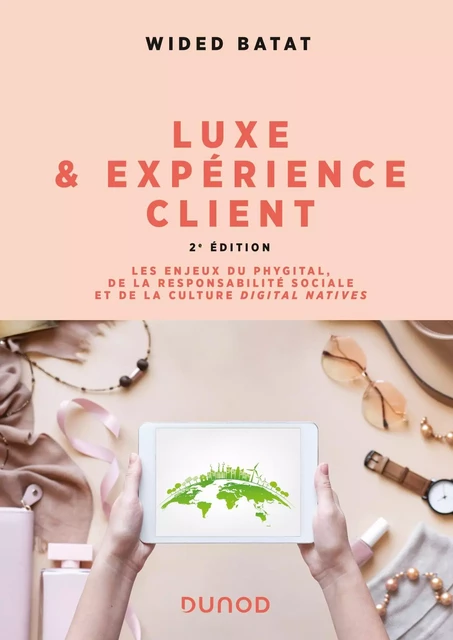 Luxe et expérience client - 2e éd. - Wided Batat - DUNOD