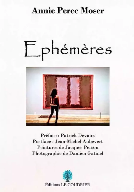 Ephémères - Annie Perec Moser - LE COUDRIER