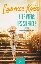 À travers les silences - Tome 2