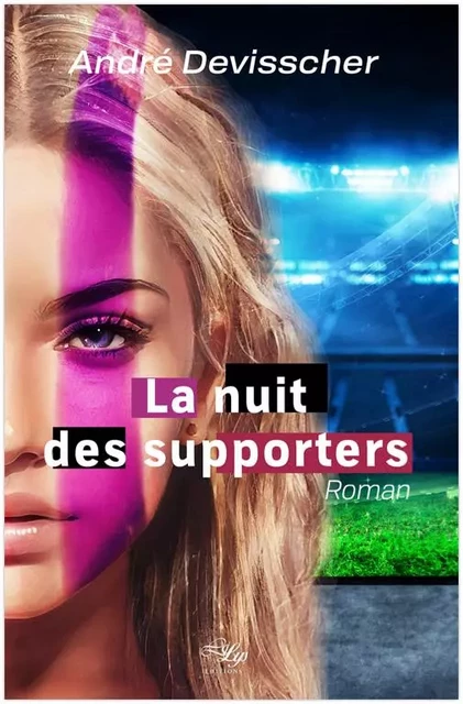 LA NUIT DES SUPPORTERS -  DEVISSCHER ANDRE - LILYS