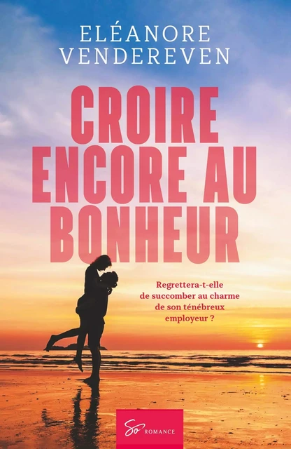 Croire encore au bonheur -  Eléanore Vendereven - SO ROMANCE