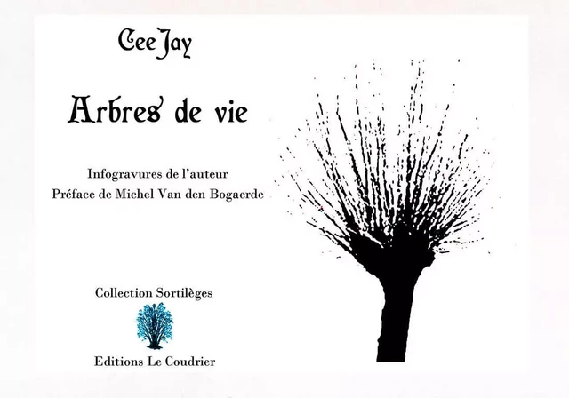 Arbres de vie -  CeeJay - LE COUDRIER