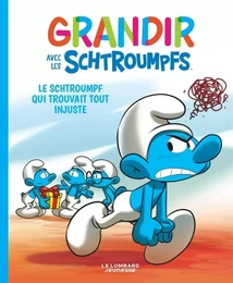 Grandir avec les Schtroumpfs  - Tome 5 - Le Schtroumpf qui trouvait tout injuste