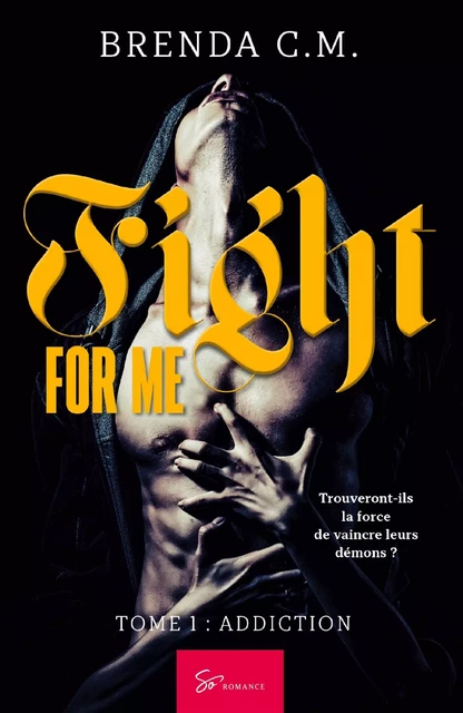 Fight For Me - Tome 1 -  Brenda C.M. - SO ROMANCE