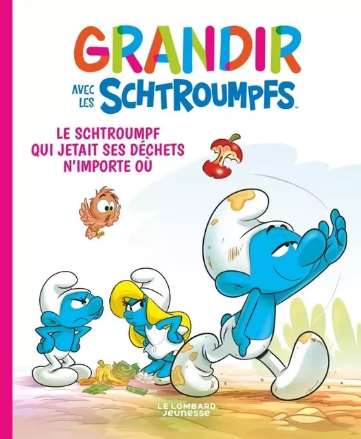 Grandir avec les Schtroumpfs  - Tome 8 - Le Schtroumpf qui jetait ses déchets n'importe où -  - LE LOMBARD JEUNESSE