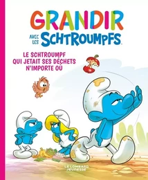 Grandir avec les Schtroumpfs  - Tome 8 - Le Schtroumpf qui jetait ses déchets n'importe où