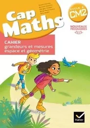 CAP Maths CM2 Éd. 2017 - Cahier de géométrie