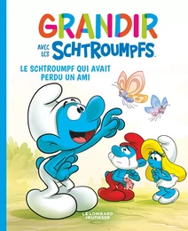 T9- Grandir avec les Schtroumpfs  - Tome 9 - Le Schtroumpf qui avait perdu un ami