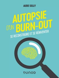 Autopsie d'un burn-out