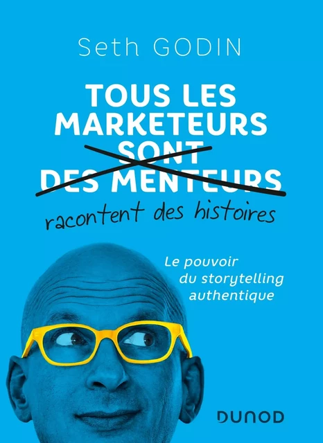 Tous les marketeurs racontent des histoires - Seth Godin - DUNOD