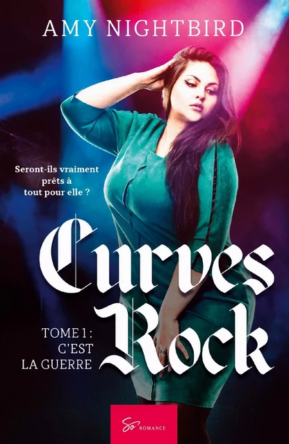 Curves Rock - Tome 1 -  Amy Nightbird - SO ROMANCE