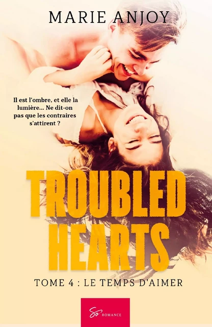 Troubled Hearts - Tome 4 -  Marie Anjoy - SO ROMANCE