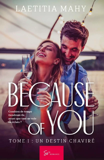 Because of you - Tome 1 -  Laetitia Mahy - SO ROMANCE