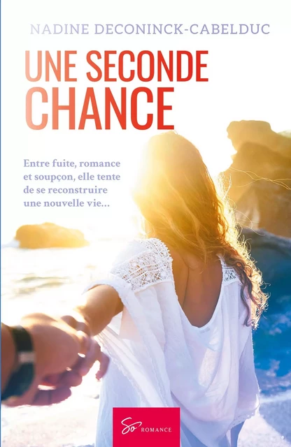 Une seconde chance -  Nadine Deconinck-Cabelduc - SO ROMANCE