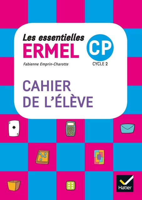 Les Essentielles ERMEL - Maths CP Éd. 2017 - Cahier de l'élève - Fabienne Emprin-Charotte - HATIER