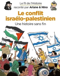 Le fil de l'Histoire raconté par Ariane & Nino - Le conflit israélo-palestinien